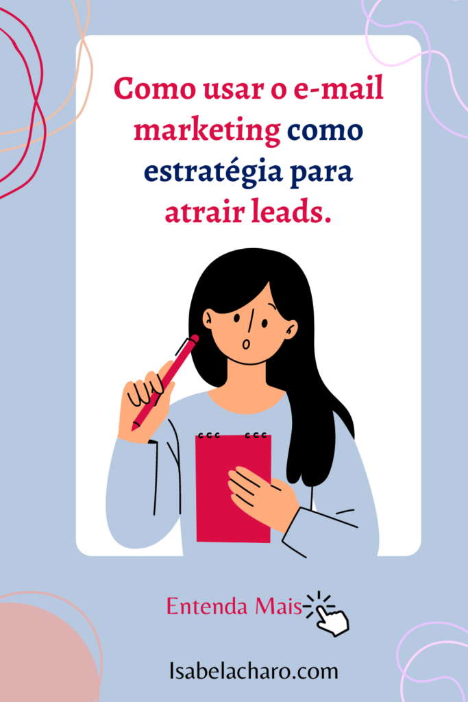 O e-mail marketing como estratégia para atrair leads.