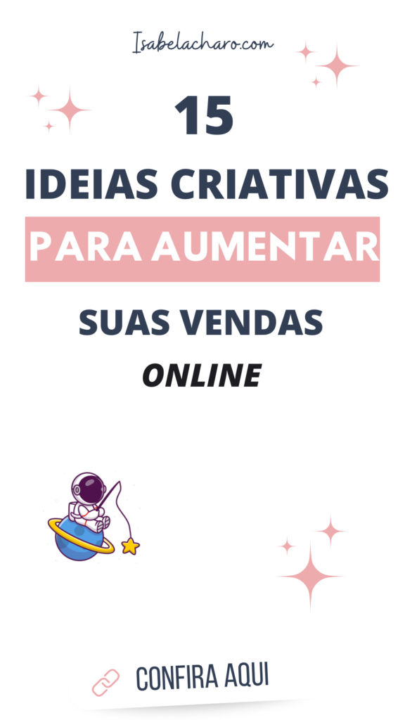 15 Ideias Criativas para Aumentar as Vendas Online
